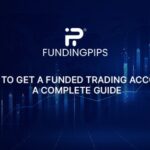 How to Get a Funded Trading Account: A Complete Guide